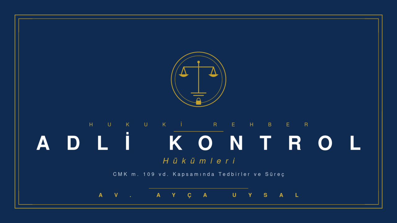 ADLİ KONTROL NEDİR?