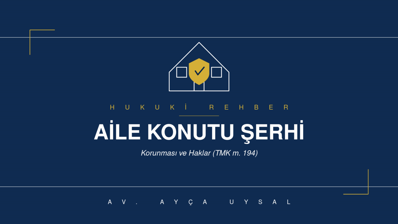 AİLE KONUTU ŞERHİ NASIL ALINIR?