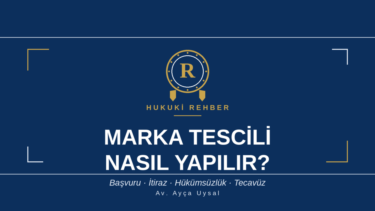 MARKA TESCİLİ NASIL YAPILIR?