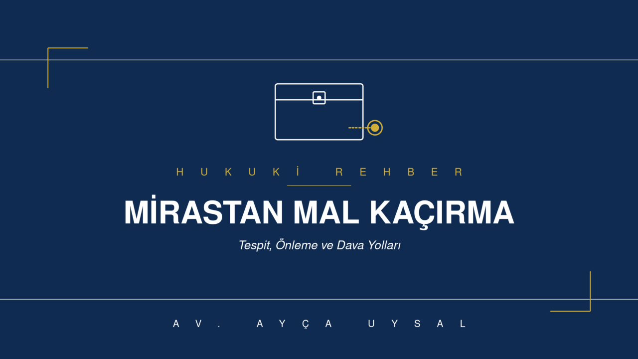MİRASTAN MAL KAÇIRMA