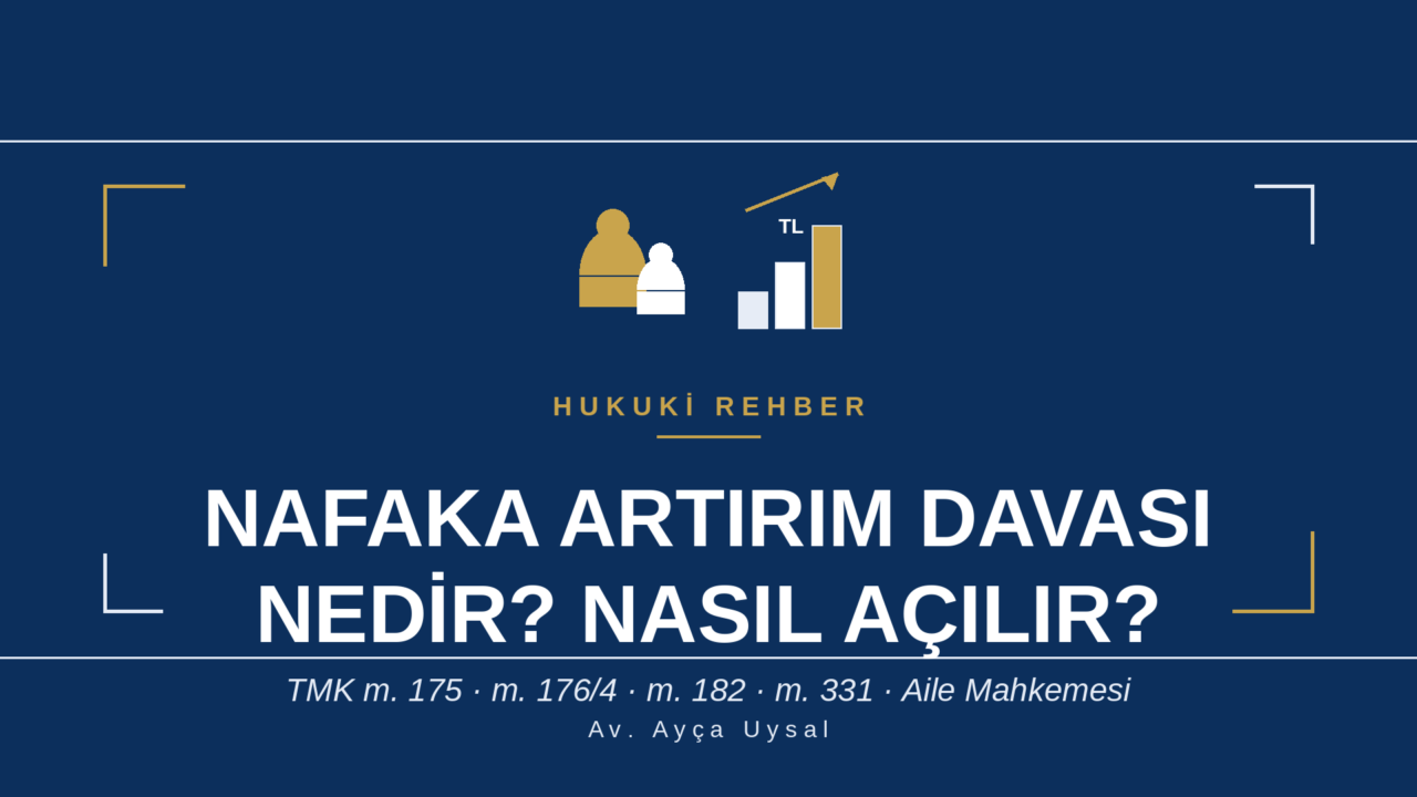 NAFAKA ARTTIRIM DAVASI NASIL AÇILIR