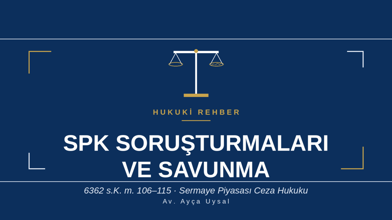 SPK SORUŞTURMALARI VE SÜREÇ