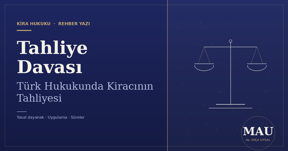 TAHLİYE DAVASI VE TAHLİYE SEBEPLERİ