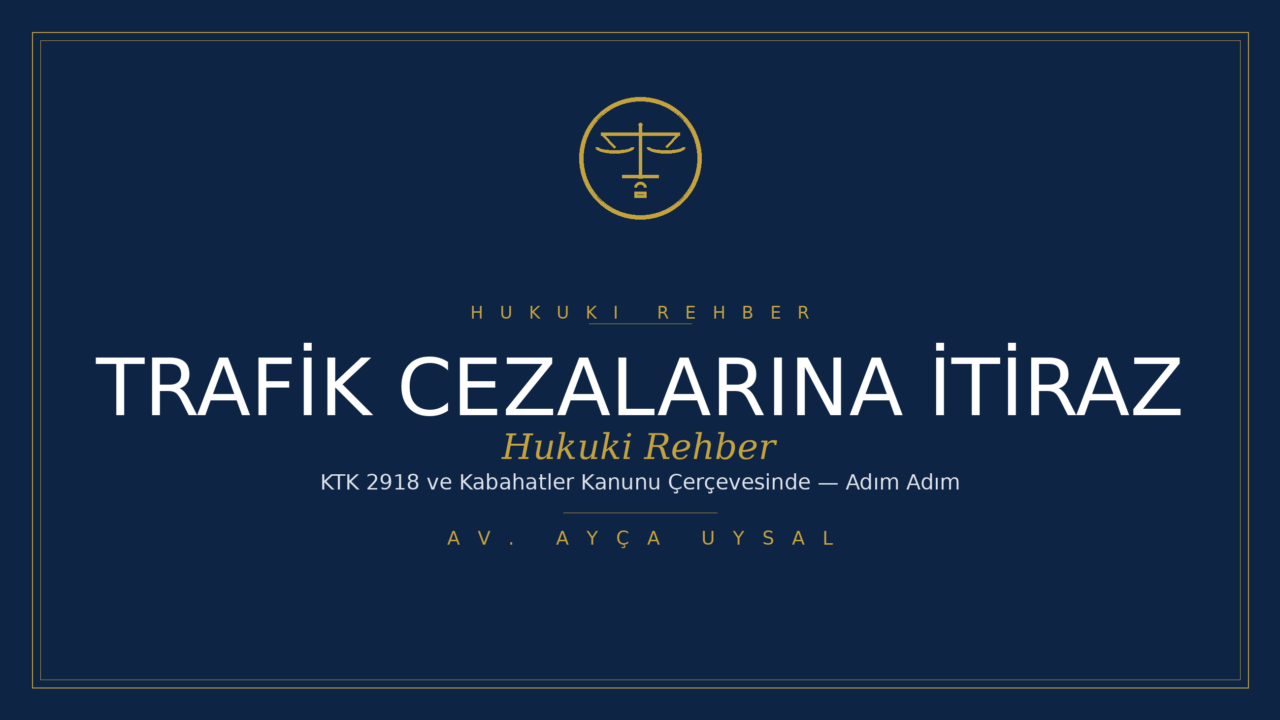 TRAFİK CEZALARINA NASIL İTİRAZ EDİLİR ?