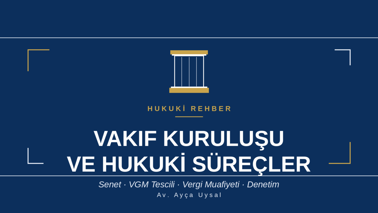 VAKIF, VAKIF KURULUŞU VE HUKUKİ SÜREÇ