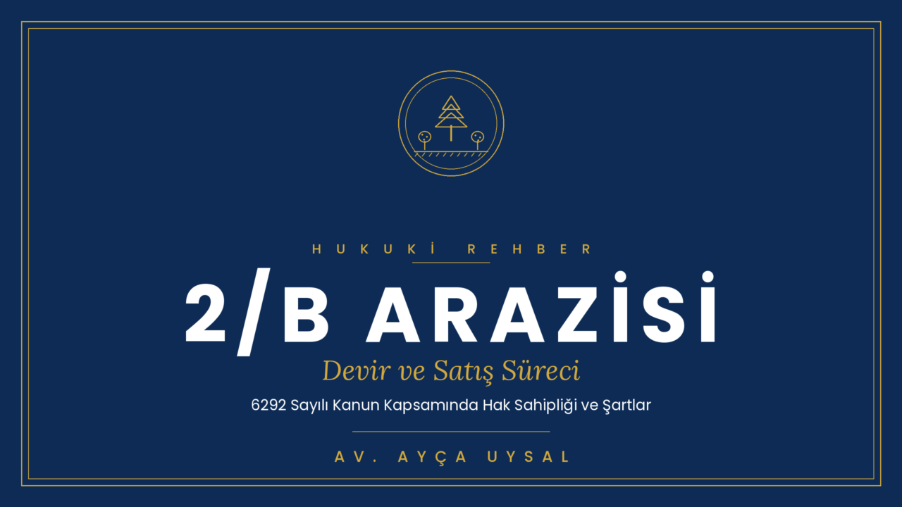 2B ARAZİSİ NEDİR, DEVİR VE SATIŞ ŞARTLARI – Hukuki Rehber