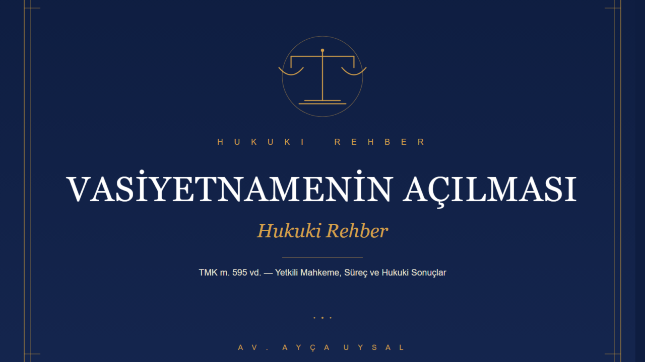 VASİYETNAME NASIL AÇILIR ?