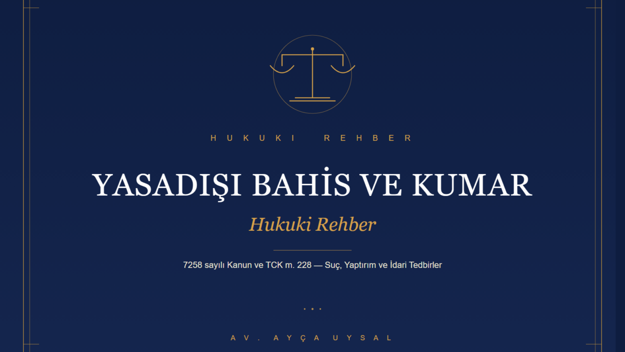 YASADIŞI KUMAR VE BAHİS SUÇLARI – Hukuki Rehber