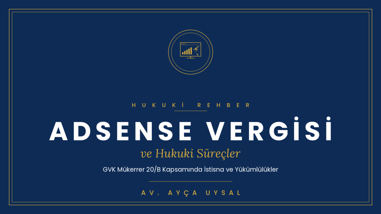ADESENSE VERGİ DÜZENLEMESİ NEDİR ?- Hukuki Rehber 2026