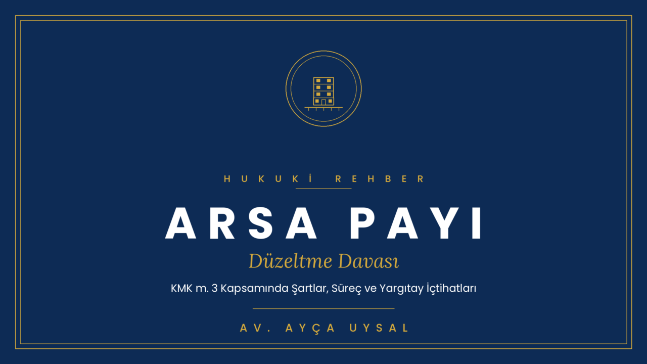 ARSA PAYI DÜZELTİLMESİ DAVASI NEDİR ? HUKUKİ SÜREÇ REHBERİ 2026